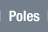 Poles